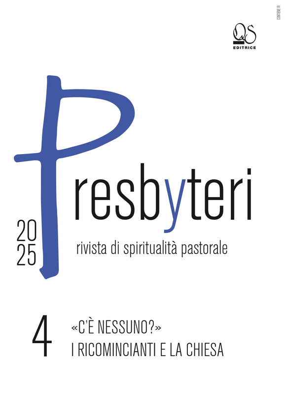 «C’È NESSUNO?» I RICOMINCIANTI E LA CHIESA - PRESBYTERI N. 4 ANNO 2025