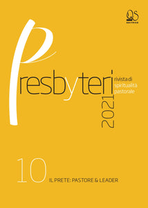 Il prete: pastore & leader - Presbyteri n. 10 Anno 2021